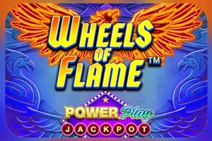 Wheels of Flame™ PowerPlay Jackpot - ZENPLAY77
